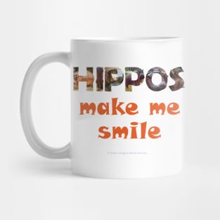 Hippos make me smile - wildlife oil painting word art Mug